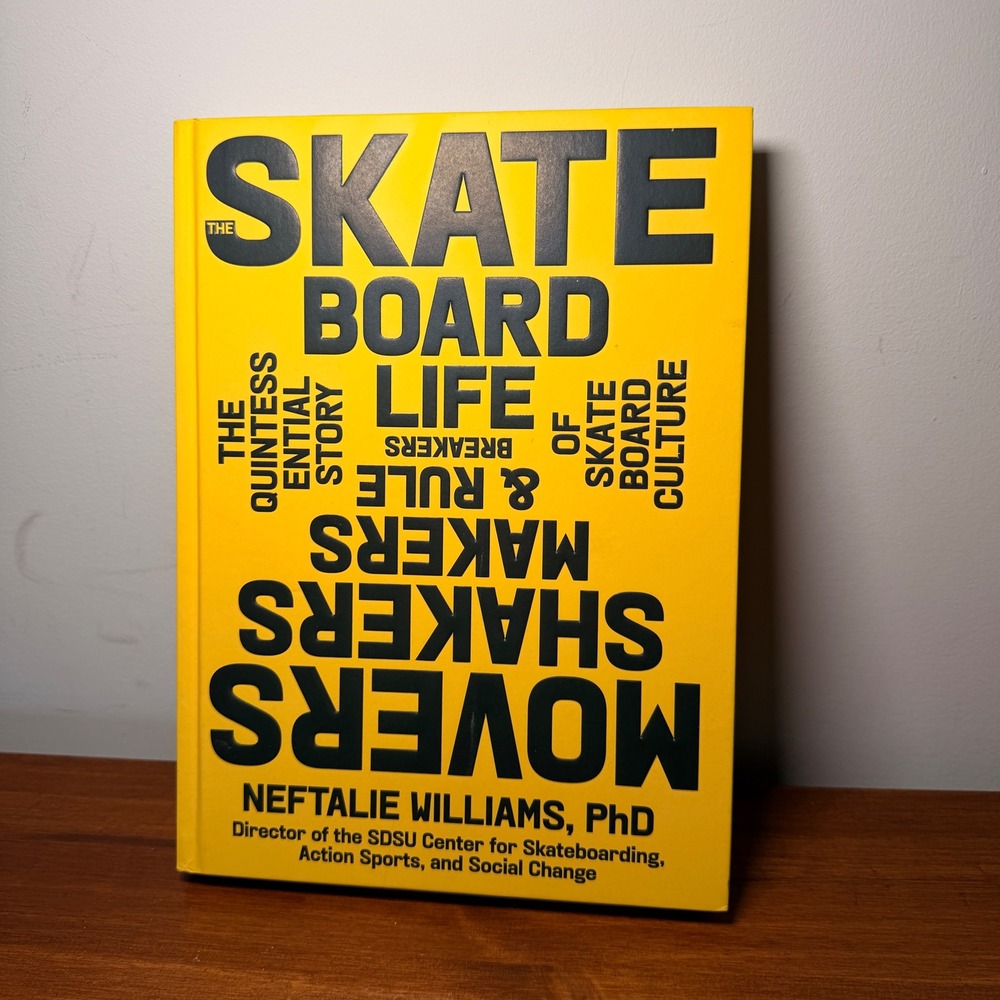 The Skateboard Life Neftalie Williams PhD Hardcover Skate Culture History Book